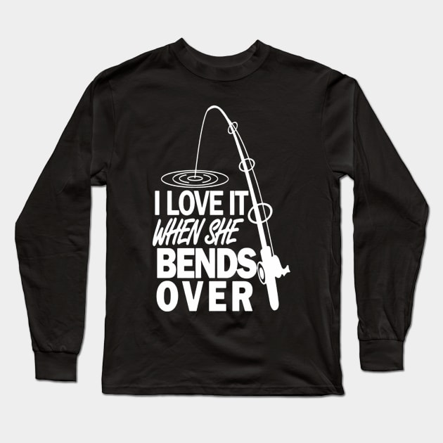 I love It When She Bends Over Long Sleeve T-Shirt by ryanmatheroa